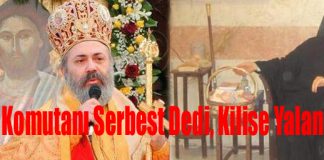 Komutan Serbest Dedi Kilise Yalanladı