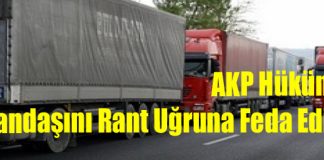 “AKP Hükümeti Vatandaşını Rant Uğruna Feda Ediyor”