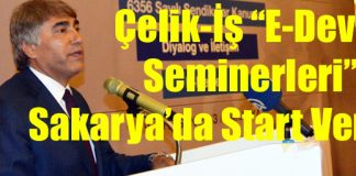 Çelik-İş “E-Devlet Seminerleri”ne Sakarya’da Start Verdi