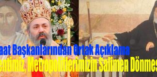 “Beklentimiz, Metropolitlerimizin Salimen Görev Yerlerine Dönmesidir”