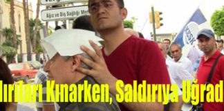 Saldırıları Kınarken, Saldırıya Uğradılar!