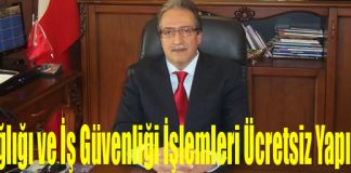 İş Sağlığı ve İş Güvenliği İşlemleri Ücretsiz Yapılacak