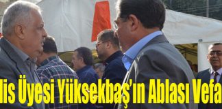 Meclis Üyesi Yüksekbaş’ın Ablası Vefat Etti