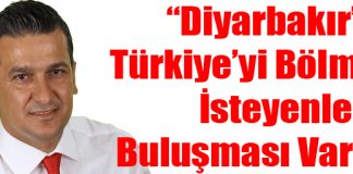 “Diyarbakır’da Türkiye’yi Bölmek İsteyenlerin Buluşması Vardı”