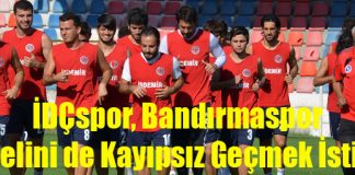 İDÇspor, Bandırmaspor Engelini de Kayıpsız Geçmek İstiyor