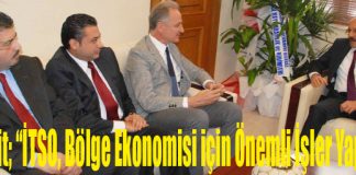 Özyiğit; “İTSO, Bölge Ekonomisi için Önemli İşler Yapıyor”