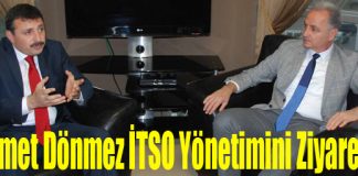 Mehmet Dönmez İTSO Yönetimini Ziyaret Etti