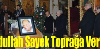 Abdullah Sayek Toprağa Verildi