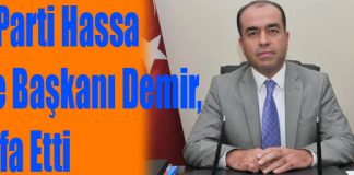Ak Parti Hassa İlçe Başkanı Demir, İstifa Etti