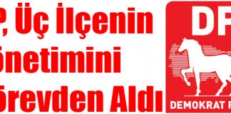 DP, Üç İlçe Yönetimini Görevden Aldı