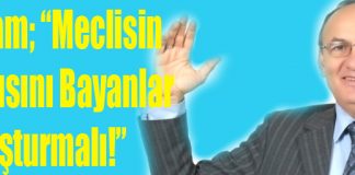 İslam; “Meclisin Yarısını Bayanlar Oluşturmalı!”