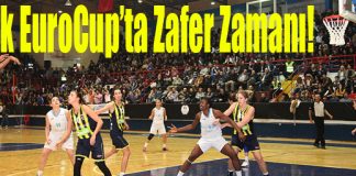 Artık EuroCup’ta Zafer Zamanı!
