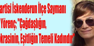 İsçi Partisi İskenderun İlçe Saymanı Pınar Yörenç; “Çağdaşlığın, Demokrasinin, Eşitliğin Temeli Kadındır”