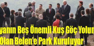 Dünyanın Beş Önemli Kuş Göç Yolundan Biri Olan Belen’e Park Kuruluyor