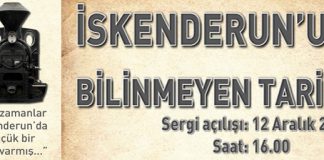 “Bir Zamanlar İskenderun’da Küçük Bir Tren Varmış” Açılıyor