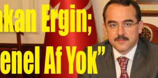 Bakan Ergin; “Genel Af Yok”