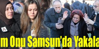 Ölüm Onu Samsun’da Yakaladı!