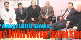 Savaş; “Hatay’ı Birlikte Geleceğe Taşımak İstiyoruz”