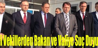 CHP’li Vekillerden Bakan ve Valiye Suç Duyurusu