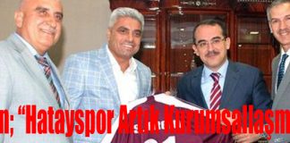 Ergin; “Hatayspor Artık Kurumsallaşmalı!”