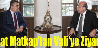Nihat Matkap’tan Vali’ye Ziyaret!