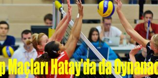 Grup Maçları Hatay’da da Oynanacak!