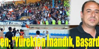 Güven; “Yürekten İnandık, Başardık!”