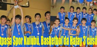 Mithatpaşa Spor Kulübü, Basketbol’da Hatay 3’cüsü Oldu!