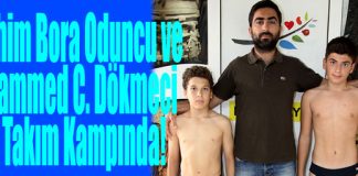 Oduncu ve Dökmeci Milli Takım Kampında!