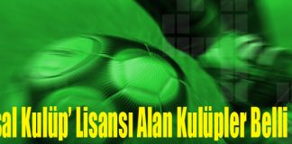 ‘Ulusal Kulüp’ Lisansı Alan Kulüpler Belli Oldu