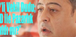 CHP’li Vekil Dudu; “IŞİD İle Pazarlık Yapıldı mı?”