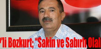 MHP’li Bozkurt; “Sakin ve Sabırlı Olalım!”