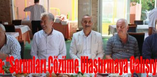 “Sorunları Çözüme Ulaştırmaya Çalışıyoruz”
