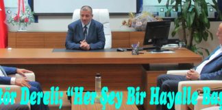 Dereli; “Her Şey Bir Hayalle Başlar”