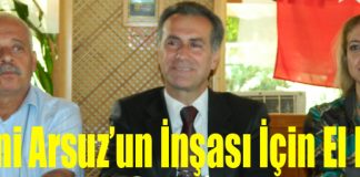 ‘Yeni Arsuz’un İnşası İçin El Ele’