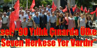 Yüksel; “90 Yıllık Çınarda Ülkesini Seven Herkese Yer Vardır”