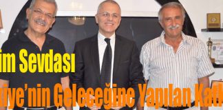 Eğitim Sevdası Türkiye’nin Geleceğine Yapılan Katkıdır