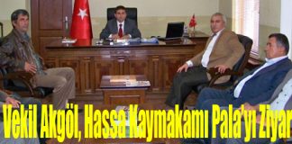 CHP’li Vekil Akgöl, Hassa Kaymakamı Pala’yı Ziyaret Etti