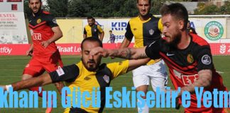 Kırıkhan’ın Gücü Eskişehir’e Yetmedi