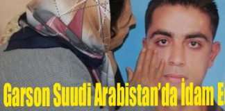 Türk Garson Suudi Arabistan’da İdam Edildi