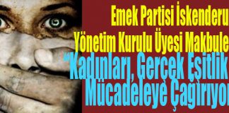 Kılıç; “Kadınları, Gerçek Eşitlik İçin Mücadeleye Çağırıyoruz!”