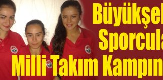 Büyükşehir Sporcuları Milli Takım Kampında