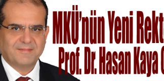 MKÜ Yeni Rektörü Prof. Dr. Hasan Kaya Oldu