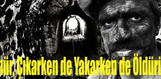 “Kömür, Çıkarken de Yakarken de Öldürüyor”