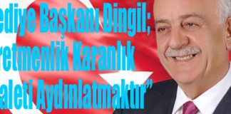 Başkan Dingil; “Öğretmenlik Karanlık Cehaleti Aydınlatmaktır”