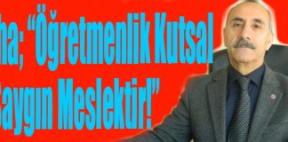 Culha; “Öğretmenlik Kutsal ve Saygın Meslektir!”