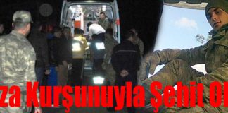 Kaza Kurşunuyla Şehit Oldu