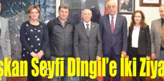 Başkan Seyfi Dingil’e İki Ziyaret