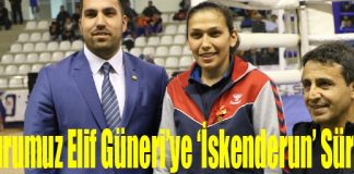 Gururumuz Elif Güneri’ye ‘İskenderun’ Sürprizi