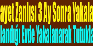 Cinayet Zanlısı 3 Ay Sonra Yakalandı